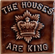 Load image into Gallery viewer, The People Are King&quot; Tile OR &quot;The Houses Are King&quot; Tile
